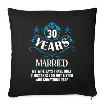 30 years married only 2 mistakes 30.Wedding anniversary - Sofa pillowcase 17,3'' x 17,3'' (45 x 45 cm) - black - Front