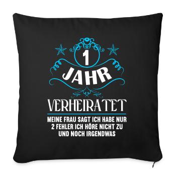 1 Jahre verheiratet nur 2 Fehler 1.Hochzeitstag - Sofakissenbezug 45 x 45 cm - Schwarz - Vorne