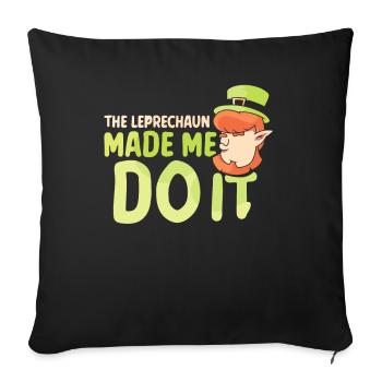 The Leprechaun forced me to leprechaun Irishman - Sofa pillowcase 17,3'' x 17,3'' (45 x 45 cm) - black - Front