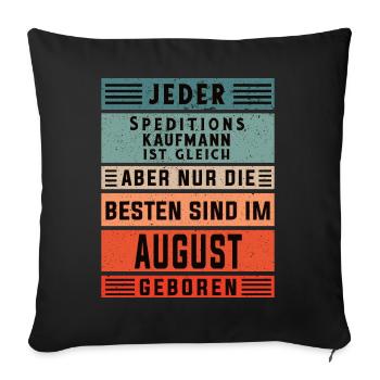 Spediteur Geburtstag August geboren - Sofakissenbezug 45 x 45 cm - Schwarz - Vorne