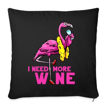 Wine Drinker I Need More Wine Flaningo Wine - Sofa pillowcase 17,3'' x 17,3'' (45 x 45 cm) - black - Front