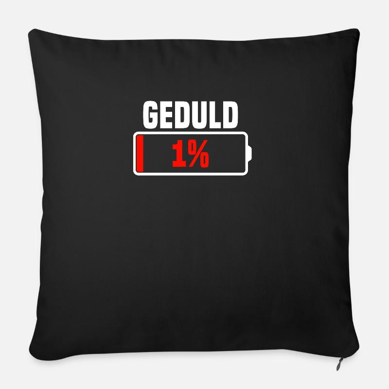 Geduld 1 % Geduld am Ende - Sofakissenbezug 45 x 45 cm - Schwarz