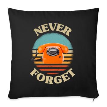 Retro telefon Never Forget Nostalgie Vintage - Sofakissenbezug 45 x 45 cm - Schwarz - Vorne