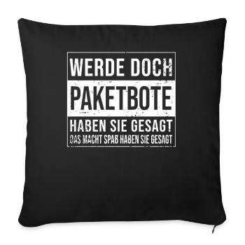 Paketfahrer Geburtstag lustiges Paketbote - Sofakissenbezug 45 x 45 cm - Schwarz - Vorne