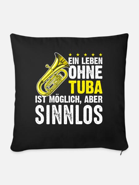 Tuba Orchester Spruch - Sofakissenbezug 45 x 45 cm - Schwarz
