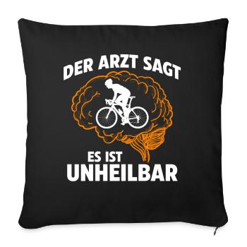 Der Arzt sagt es ist unheilbar Fahrrad - Sofakissenbezug 45 x 45 cm - Schwarz - Vorne