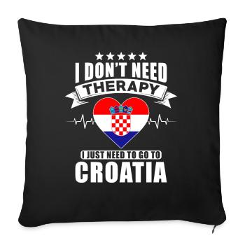 Croatia I do not need Therapy - Sofa pillowcase 17,3'' x 17,3'' (45 x 45 cm) - black - Front