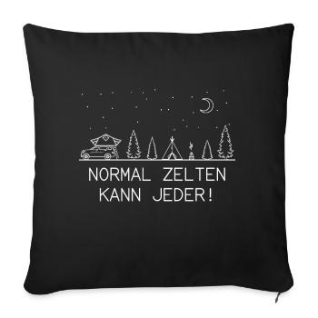 Normal Zelten Kann Jeder Dachzelten Camping Spruch - Sofakissenbezug 45 x 45 cm - Schwarz - Vorne