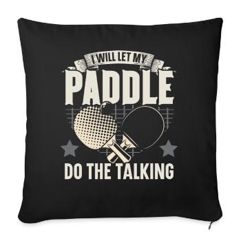I let my racket speak table tennis - Sofa pillowcase 17,3'' x 17,3'' (45 x 45 cm) - black - Front