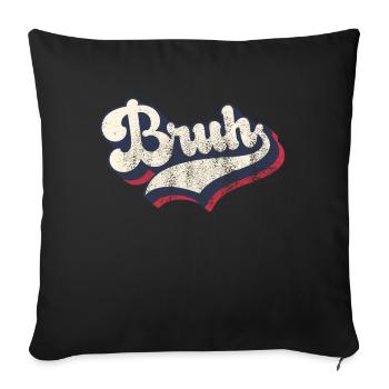 Vintage Retro Bruh Slang Meme Sarcastic - Sofa pillowcase 17,3'' x 17,3'' (45 x 45 cm) - black - Front