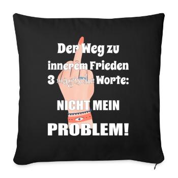 Der Weg zu innerem Frieden 3 magische Worte..... - Sofakissenbezug 45 x 45 cm - Schwarz - Vorne