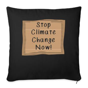 Stop Climate Change Now - Sofa pillowcase 17,3'' x 17,3'' (45 x 45 cm) - black - Front