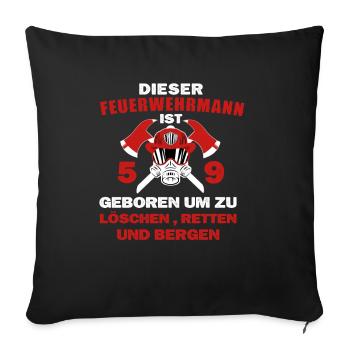 Feuerwehr 59 Geburtstag Feuerwehrmann Spruch - Sofakissenbezug 45 x 45 cm - Schwarz - Vorne