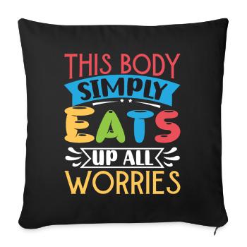 This Body Simply Eats Up All Worries - Sofa pillowcase 17,3'' x 17,3'' (45 x 45 cm) - black - Front