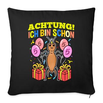 Achtung Ich Bin Schon 5 Geburtstag Ohrwurm - Sofakissenbezug 45 x 45 cm - Schwarz - Vorne