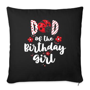 Dad Of The Birthday Girl Matching Family Ladybug - Sofa pillowcase 17,3'' x 17,3'' (45 x 45 cm) - black - Front