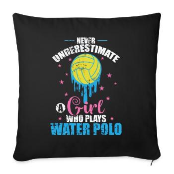 Never underestimate a Girl who play Water Polo - Sofa pillowcase 17,3'' x 17,3'' (45 x 45 cm) - black - Front