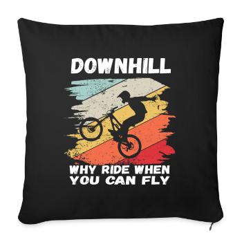 Pourquoi rouler quand vous pouvez voler VTT de descente - Housse de coussin décorative 45 x 45 cm - noir - Devant