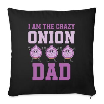 Crazy Onion Dad - Sofa pillowcase 17,3'' x 17,3'' (45 x 45 cm) - black - Front