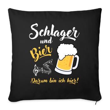 Schlager und Bier darum bin ich hier - Sofakissenbezug 45 x 45 cm - Schwarz - Vorne