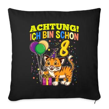 Achtung Ich Bin Schon 8 Tier Geburtstag Tiger - Sofakissenbezug 45 x 45 cm - Schwarz - Vorne