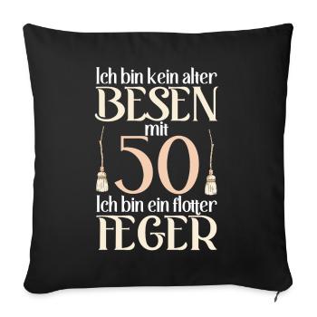 Alter Besen Flotter Feger 50 Jahre 50. Geburtstag - Sofakissenbezug 45 x 45 cm - Schwarz - Vorne