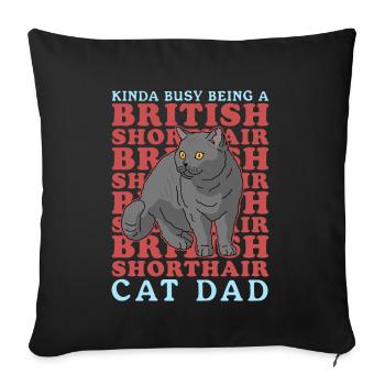 British Shorthair Dad | Cat Cat Daddy Gift - Sofa pillowcase 17,3'' x 17,3'' (45 x 45 cm) - black - Front