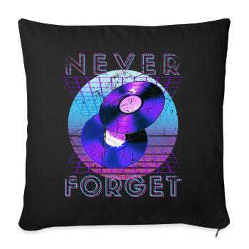Never Forget Retro 80s 90s Nostalgia - Sofa pillowcase 17,3'' x 17,3'' (45 x 45 cm) - black - Front