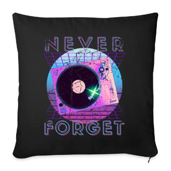 Never Forget Retro 80s 90s Nostalgia - Sofa pillowcase 17,3'' x 17,3'' (45 x 45 cm) - black - Front