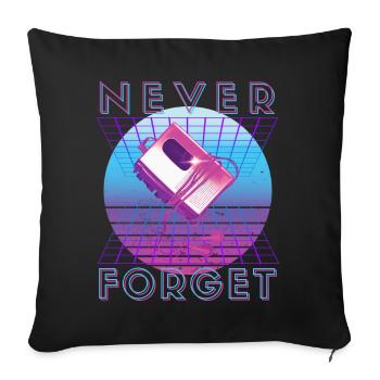 Never Forget Retro 80s 90s Nostalgia - Sofa pillowcase 17,3'' x 17,3'' (45 x 45 cm) - black - Front