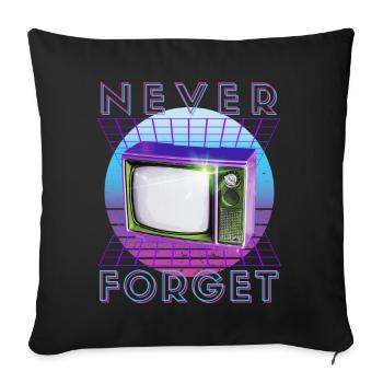 Never Forget Retro 80s 90s Nostalgia - Sofa pillowcase 17,3'' x 17,3'' (45 x 45 cm) - black - Front
