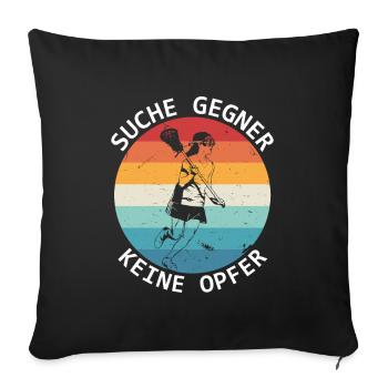 Suche Gegner Keine Opfer Lacrosse Lacrossespieler - Sofakissenbezug 45 x 45 cm - Schwarz - Vorne