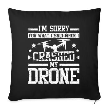 Désolé pour ce que j’ai dit quand j’ai écrasé mon drone - Housse de coussin décorative 45 x 45 cm - noir - Devant
