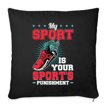 Mon sport est la punition pour votre sport - Housse de coussin décorative 45 x 45 cm - noir - Devant