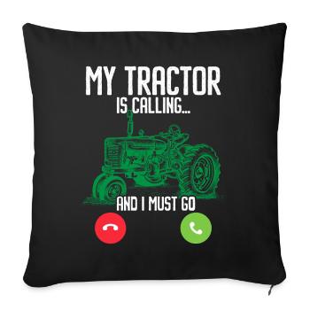 My tractor is calling and I have to go farming - Sofa pillowcase 17,3'' x 17,3'' (45 x 45 cm) - black - Front