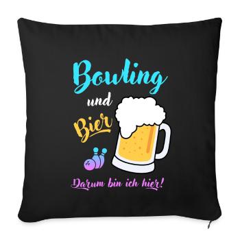 Bowling Bier Spruch Geschenk Bierliebhaber Bowler - Sofakissenbezug 45 x 45 cm - Schwarz - Vorne