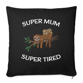 Super maman Super fatigué paresseux Fête des mères - Housse de coussin décorative 45 x 45 cm - noir - Devant
