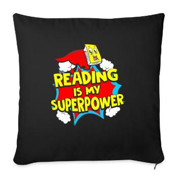 Reading Is My Superpower - Sofa pillowcase 17,3'' x 17,3'' (45 x 45 cm) - black - Front