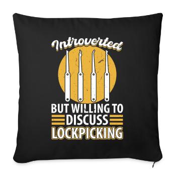 Introvertiert, Aber Bereit, Über Lockpicking - Sofakissenbezug 45 x 45 cm - Schwarz - Vorne