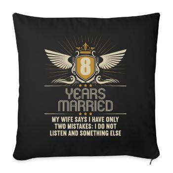 8 Jahre verheiratet nur 2 Fehler 8.Hochzeitstag - Sofakissenbezug 45 x 45 cm - Schwarz - Vorne