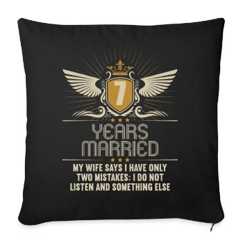 7 years married only 2 mistakes 7.Wedding day - Sofa pillowcase 17,3'' x 17,3'' (45 x 45 cm) - black - Front