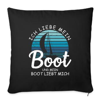 Ich liebe mein Boot und mein Boot Liebt Mich - Sofakissenbezug 45 x 45 cm - Schwarz - Vorne