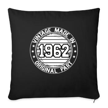Vintage Made In 1962 Original Part Birthday 1962 - Sofa pillowcase 17,3'' x 17,3'' (45 x 45 cm) - black - Front