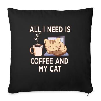 All I Need Is A Coffee And My Cat Funny Saying - Sofa pillowcase 17,3'' x 17,3'' (45 x 45 cm) - black - Front