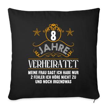 8 Jahre verheiratet nur 2 Fehler 8.Hochzeitstag - Sofakissenbezug 45 x 45 cm - Schwarz - Vorne