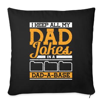 I keep all my Dad Jokes in a Dad-a-Base Father's Day - Sofa pillowcase 17,3'' x 17,3'' (45 x 45 cm) - black - Front