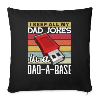 I keep all my Dad Jokes in a Dad-a-Base Father's Day - Sofa pillowcase 17,3'' x 17,3'' (45 x 45 cm) - black - Front