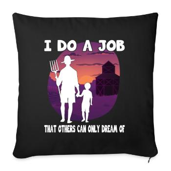 Bauer job that others can only dream of farmer - Sofa pillowcase 17,3'' x 17,3'' (45 x 45 cm) - black - Front
