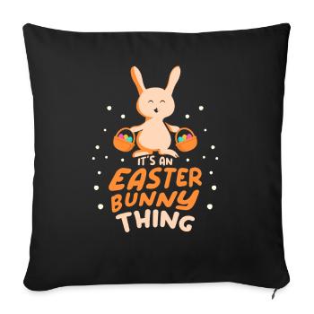 It's an Easter Thing Easter Easter - Sofa pillowcase 17,3'' x 17,3'' (45 x 45 cm) - black - Front