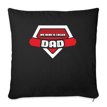 My Hero Means Papa Daddy Father Father Day Sayings - Sofa pillowcase 17,3'' x 17,3'' (45 x 45 cm) - black - Front